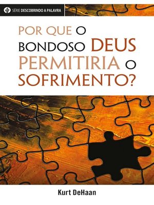 cover image of Por Que O Bondoso Deus Permitiria O Sofrimento?